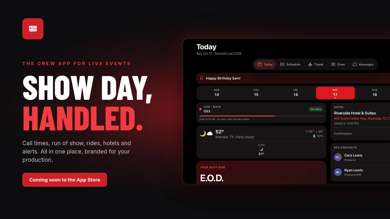 Show day, handled. ProdSquad Today screen with live run of show, weather, hotel and key contacts.